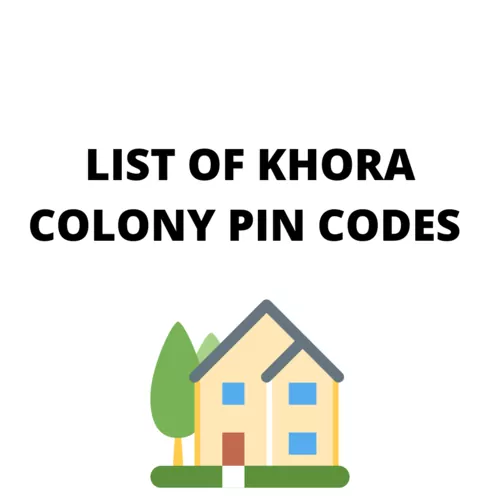 Khora Colony Pin Codes - Ghaziabad (Uttar Pradesh)