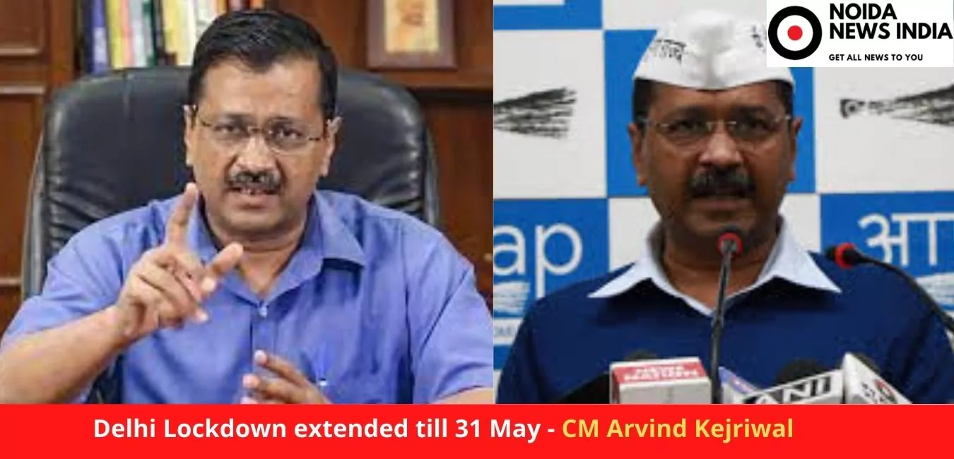 Delhi Lockdown extended till 31 May