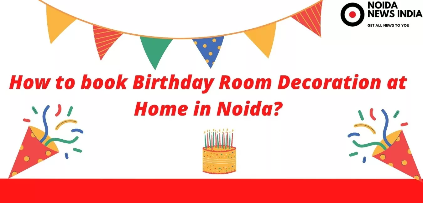 book Birthday Room Decoration at Home in Noida