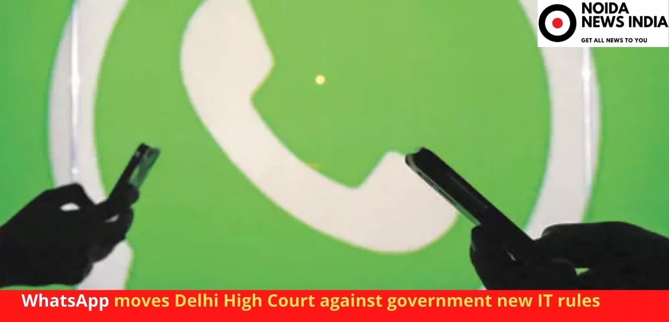 WhatsApp moves Delhi High Court against government new IT rules
