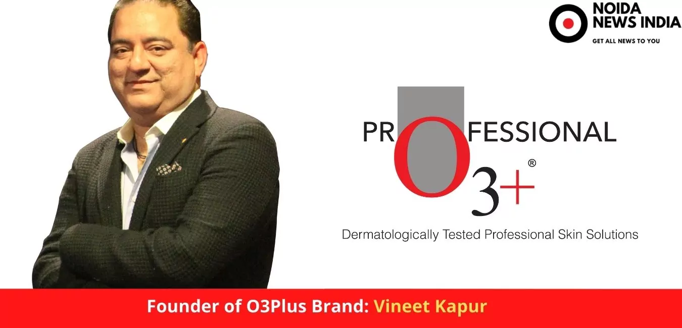 O3 Plus - All about India no 1 Skin Care Brand
