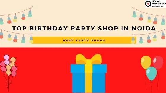 Top Birthday Party Shop in Noida