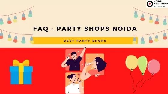 Faq on Birthday Party Shop in Noida