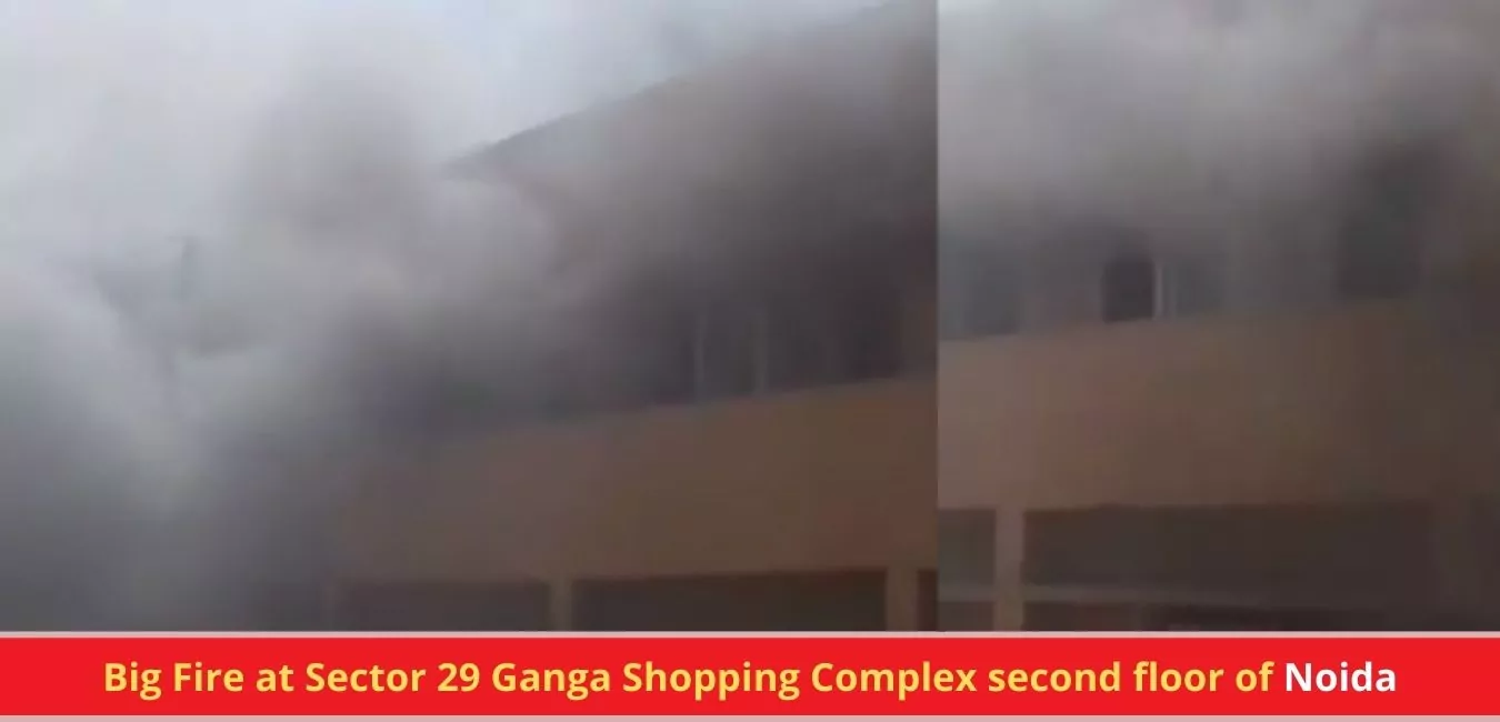 Big Fire at Sector 29 Ganga Shopping Complex second floor of Noida
