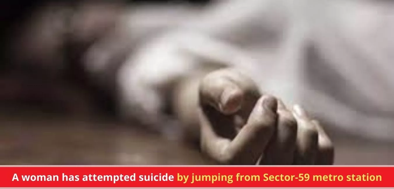 A woman has attempted suicide by jumping from Sector-59 metro station
