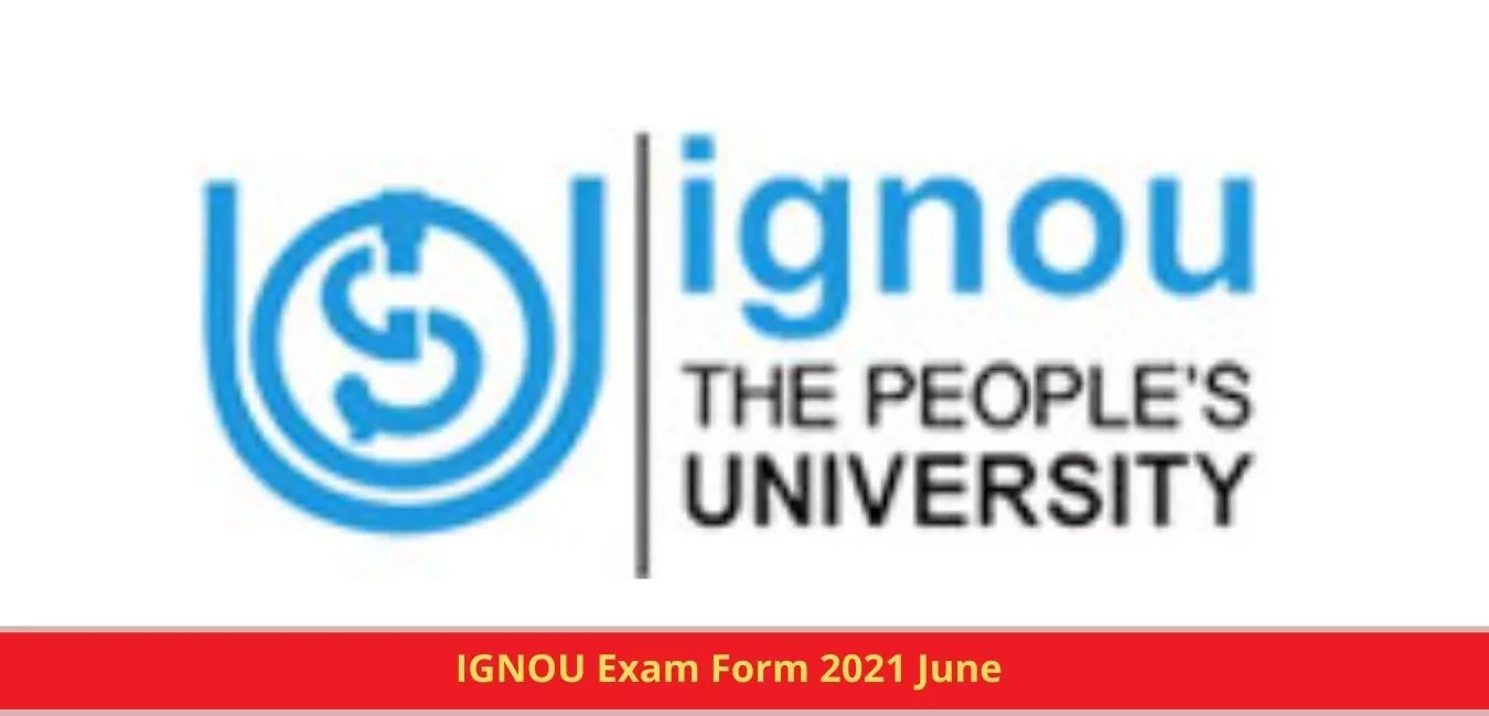IGNOU Exam Form 2021 June