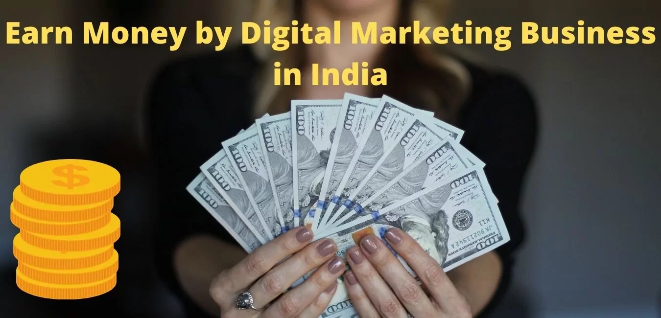 Earn Money by Digital Marketing Business in India