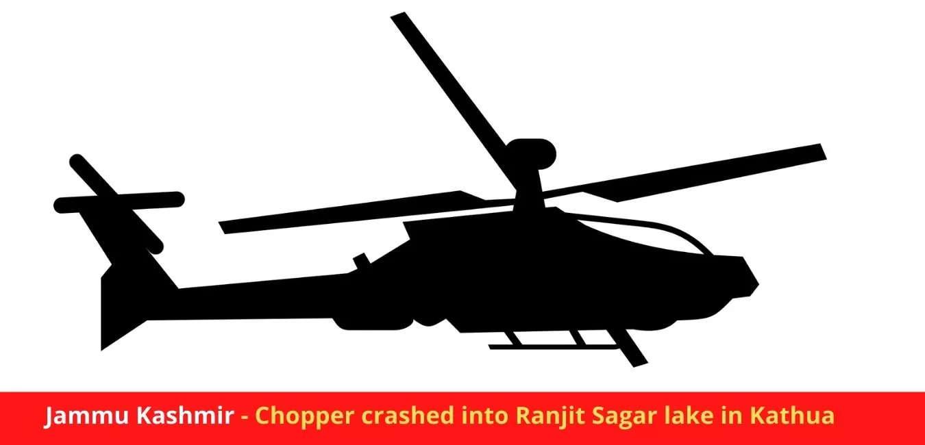 Jammu Kashmir - Chopper crashed into Ranjit Sagar lake in Kathua