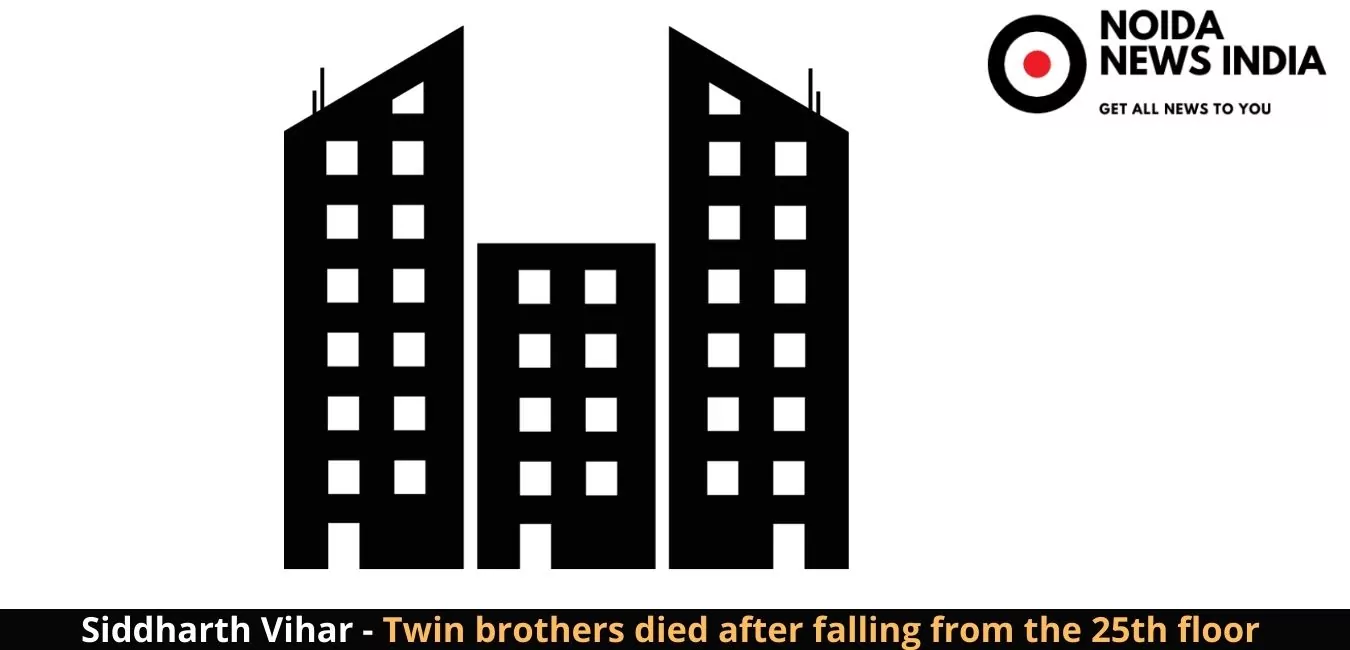 Siddharth Vihar - Twin brothers died after falling from the 25th floor