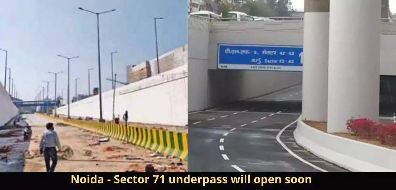 Noida Sector 71 underpass will open soon