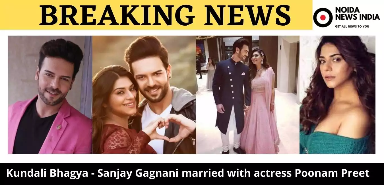 Kundali Bhagya - Sanjay Gagnani married with actress Poonam Preet