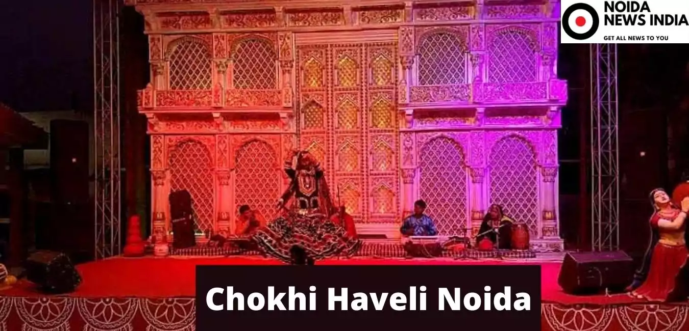 Chokhi Haveli Noida