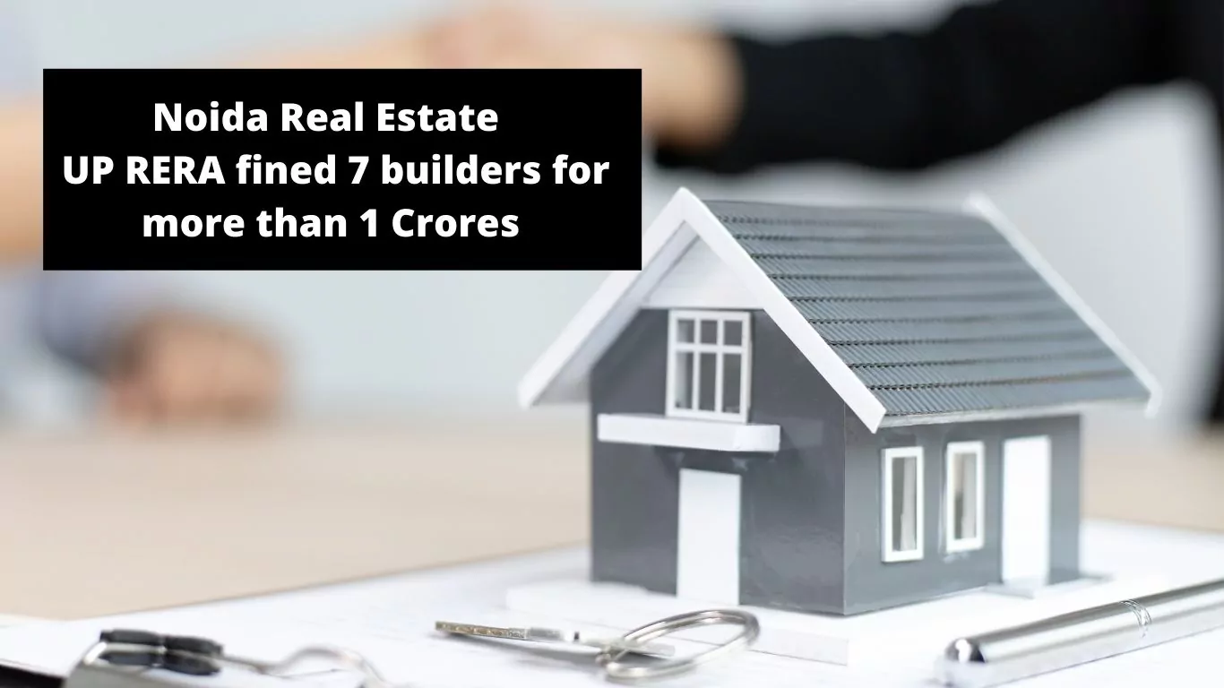 Noida Real Estate - UP RERA fined 7 builders for more than 1 Crores