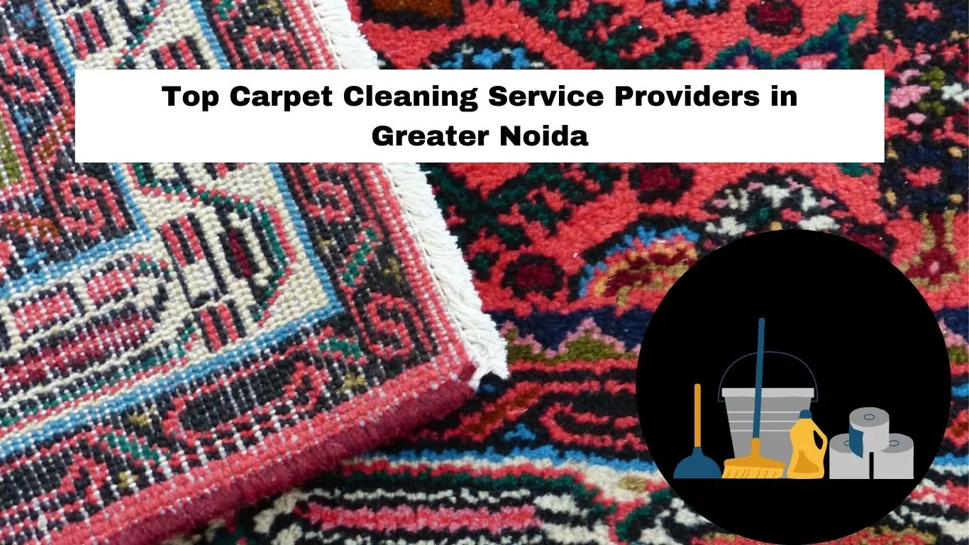 Top Carpet Cleaning Service Providers in Greater Noida