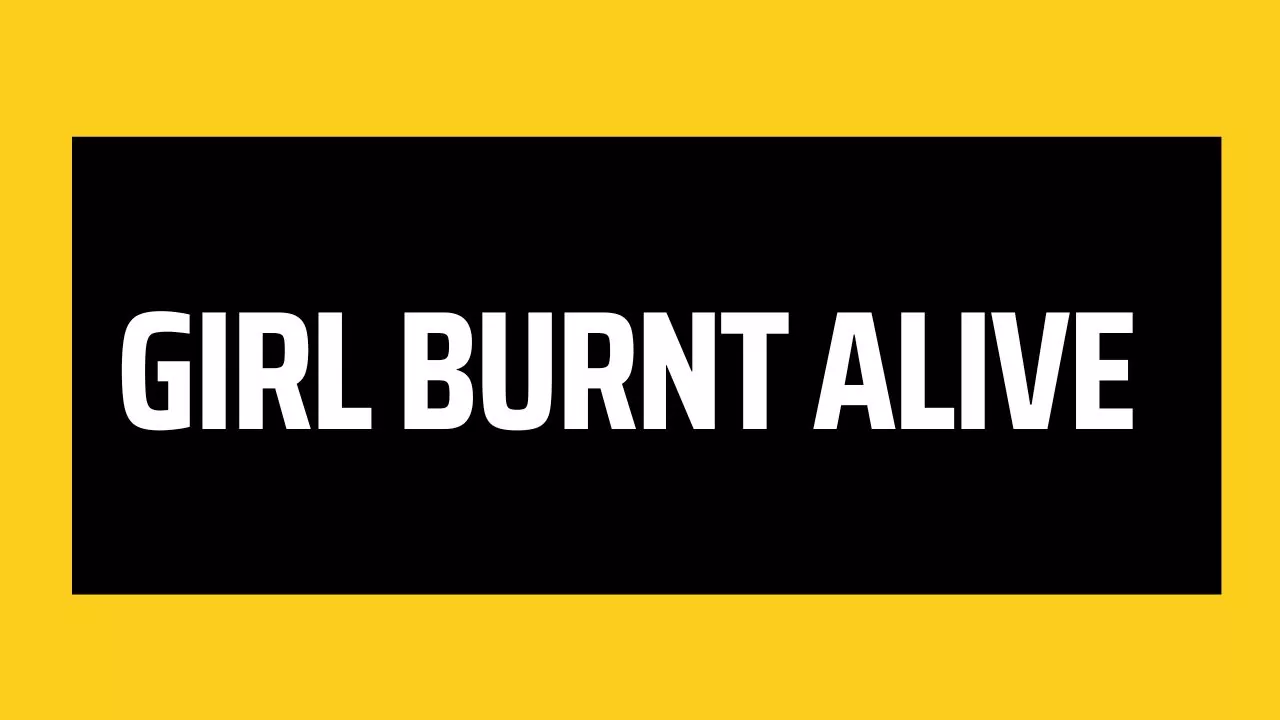 girl burnt alive