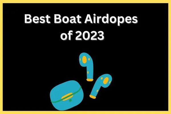 Best Boat Airdopes of 2023