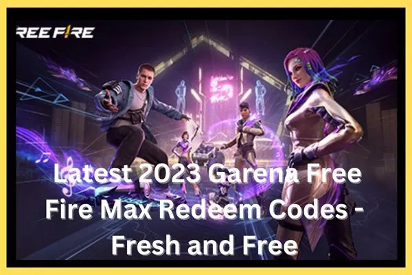 Garena Free Fire Max Redeem Codes - Fresh and Free