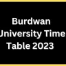 Burdwan University Time Table 2023 buruniv.ac.in