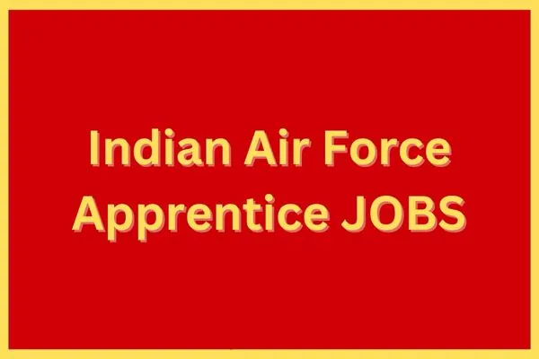 Indian Air Force Apprentice JOBS - 2023