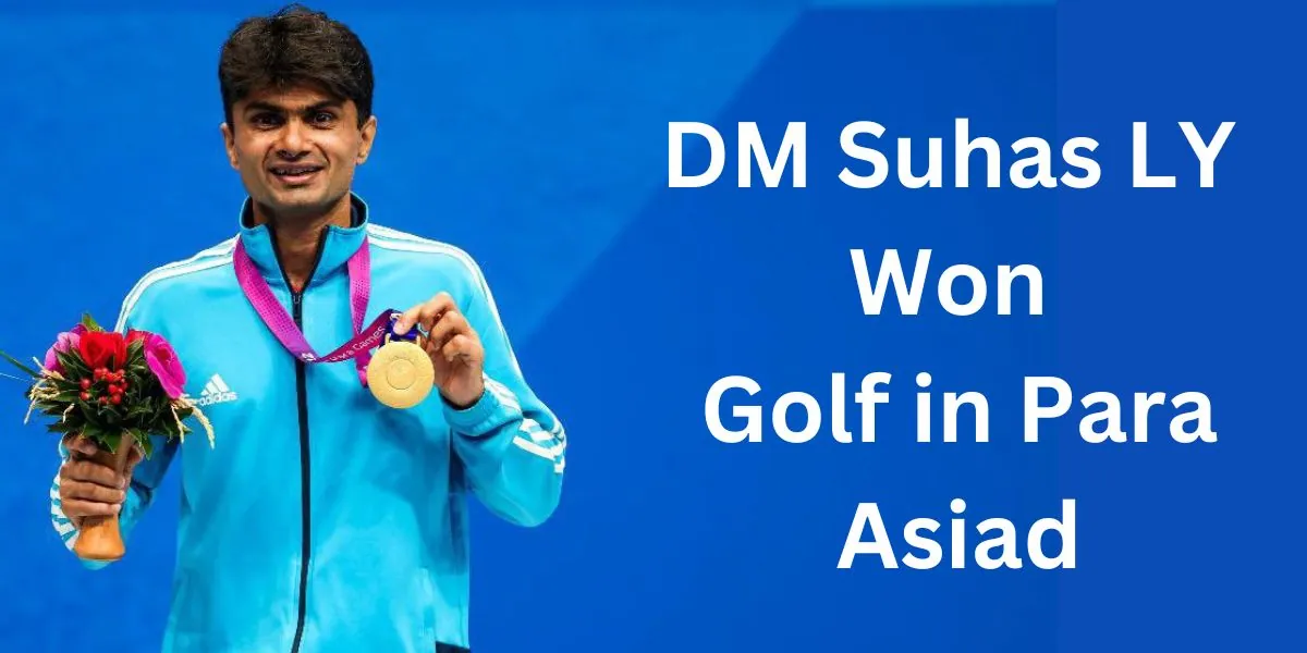 DM Suhas LY Won Golf in Para Asiad