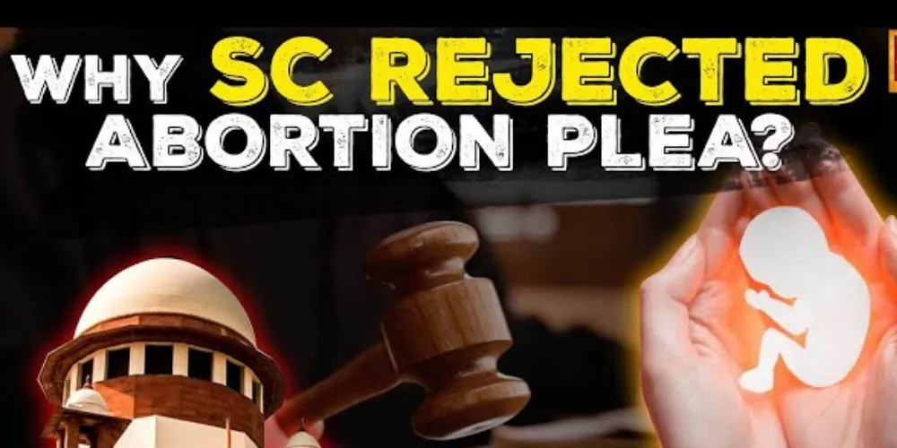 Why Supreme Court Rejected Abortion Plea?