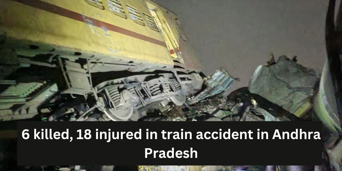 6 killed, 18 injured in train accident in Andhra Pradesh