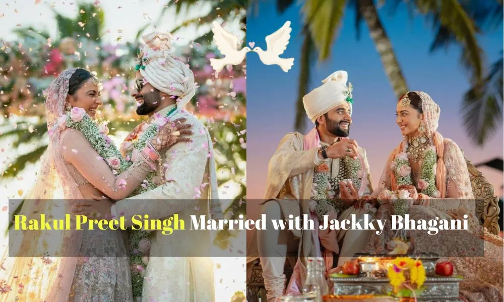 Rakul Preet Singh Married with Jackky Bhagani