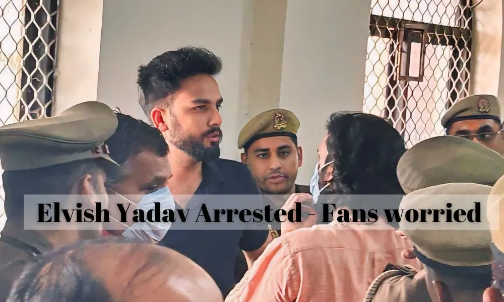 Elvish Yadav Arrested - Fans worried 